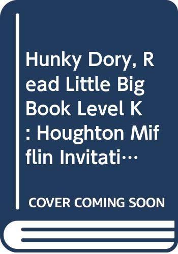 Hunky Dory, Read Little Big Book Level K: Houghton Mifflin Invitations to Literature (Invitations to Lit 1996)