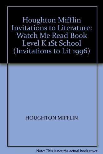 Houghton Mifflin Invitations to Literature: Watch Me Read Book Level K 1St School (Invitations to Lit 1996)