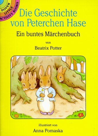 Die Geschichte Von Peterchen Hase: Ein Buntes Märchenbuch/Von Beatrix Potter (Dover Little Activity Books)