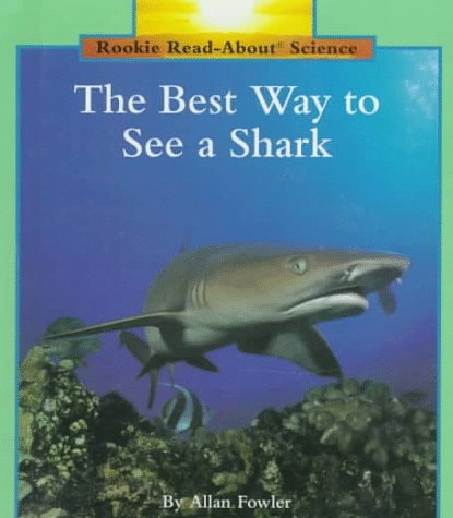 The Best Way to See a Shark (Rookie Read-About Science)