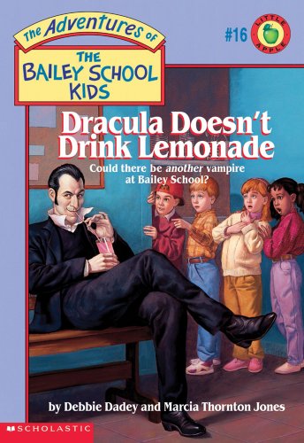 Dracula Doesn't Drink Lemonade (The Adventures of the Bailey School Kids, #16)