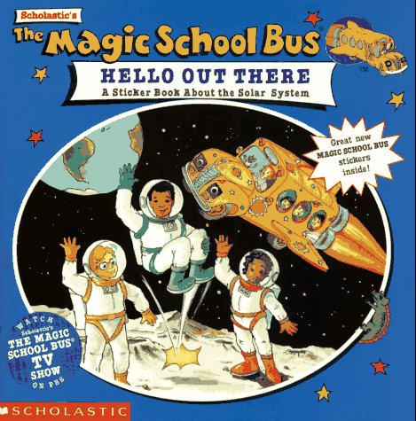 The Magic School Bus Hello Out There: A Sticker Book About the Solar System