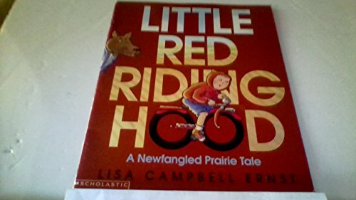 Little Red Riding Hood: A Newfangled Prairie Tale