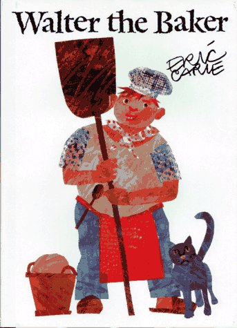 Walter the Baker (The World of Eric Carle)