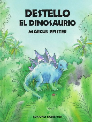 Destello Dinosaurio Sp Dazzle (North-South Books) (Spanish Edition)