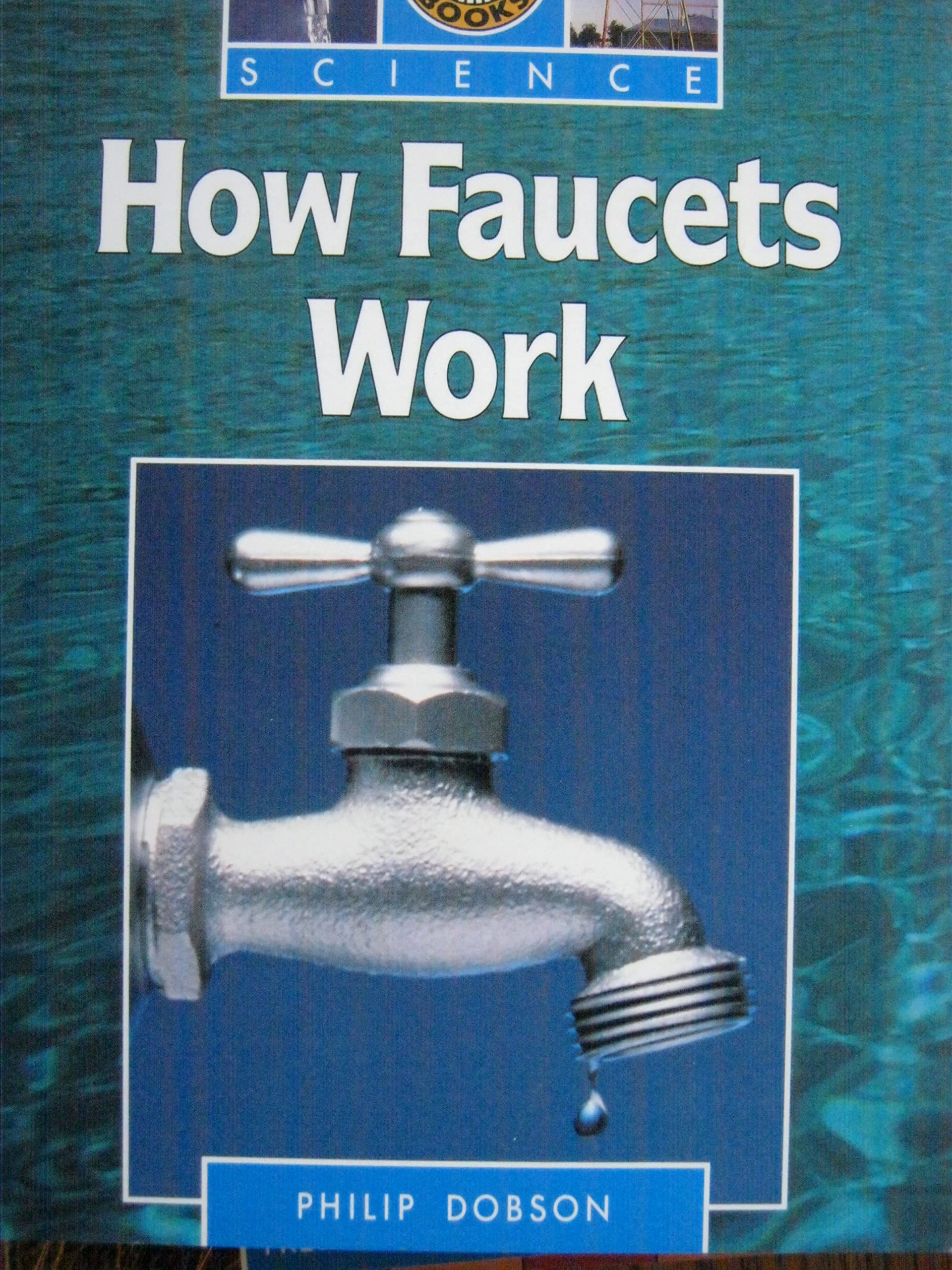 How faucets work (Sunshine books. Science)