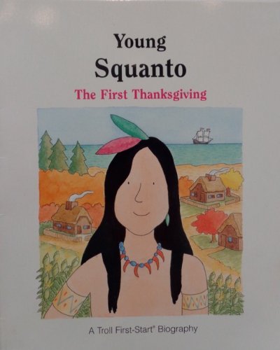 Young Squanto: The First Thanksgiving
