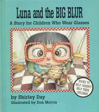 Luna and the Big Blur: A Story for Children Who Wear Glasses