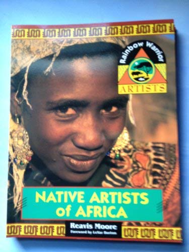Native Artists of Africa: Visits the Workshops of Five Tribal Artists (Rainbow Warrior Artists)