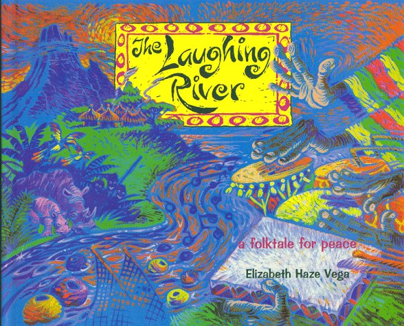 The Laughing River: A Folktale for Peace (book)(Folktales for Peace, V. 1)