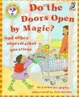 Do the Doors Open by Magic?: And Other Supermarket Questions (A Question and Answer Storybook)