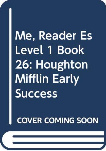 Me, Reader Es Level 1 Book 26: Houghton Mifflin Early Success