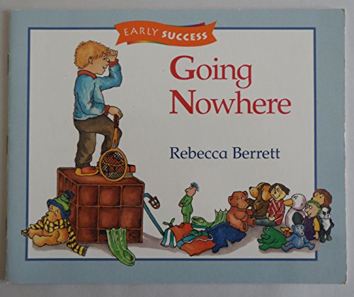 Go Nowhere, Early Success Level 2 Book 19: Houghton Mifflin Early Success (Rd Early Success Lib 1996)