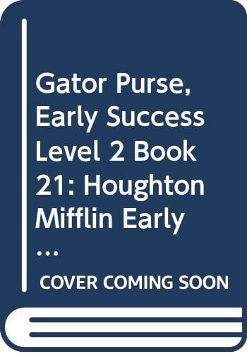 Gator Purse, Early Success Level 2 Book 21: Houghton Mifflin Early Success (Rd Early Success Lib 1996)