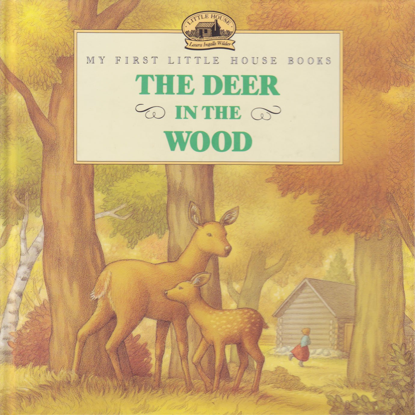 The deer in the wood (My first Little house books)