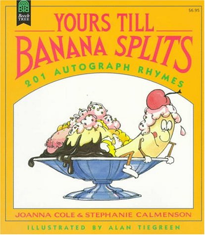 Yours Till Banana Splits: 201 Autograph Rhymes