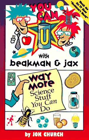 You Can With Beakman & Jax:Way More Science Stuff