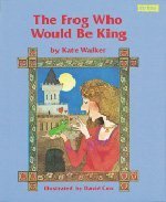 The Frog Who Would Be King (Based on a German Folktale)