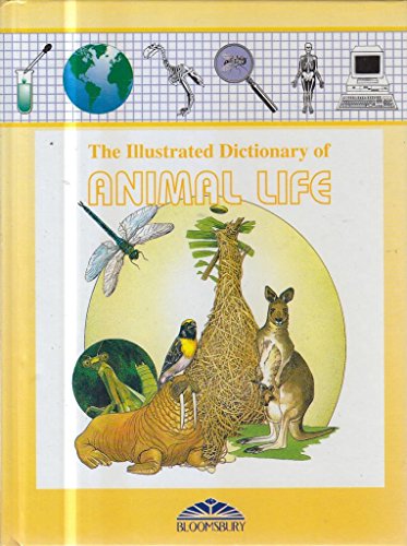 Bloomsbury Illustrated Dictionary of Animal Life (Bloomsbury Illustrated Dictionaries)