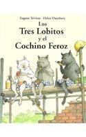 Los Tres Lobitos y el Cochinito Feroz