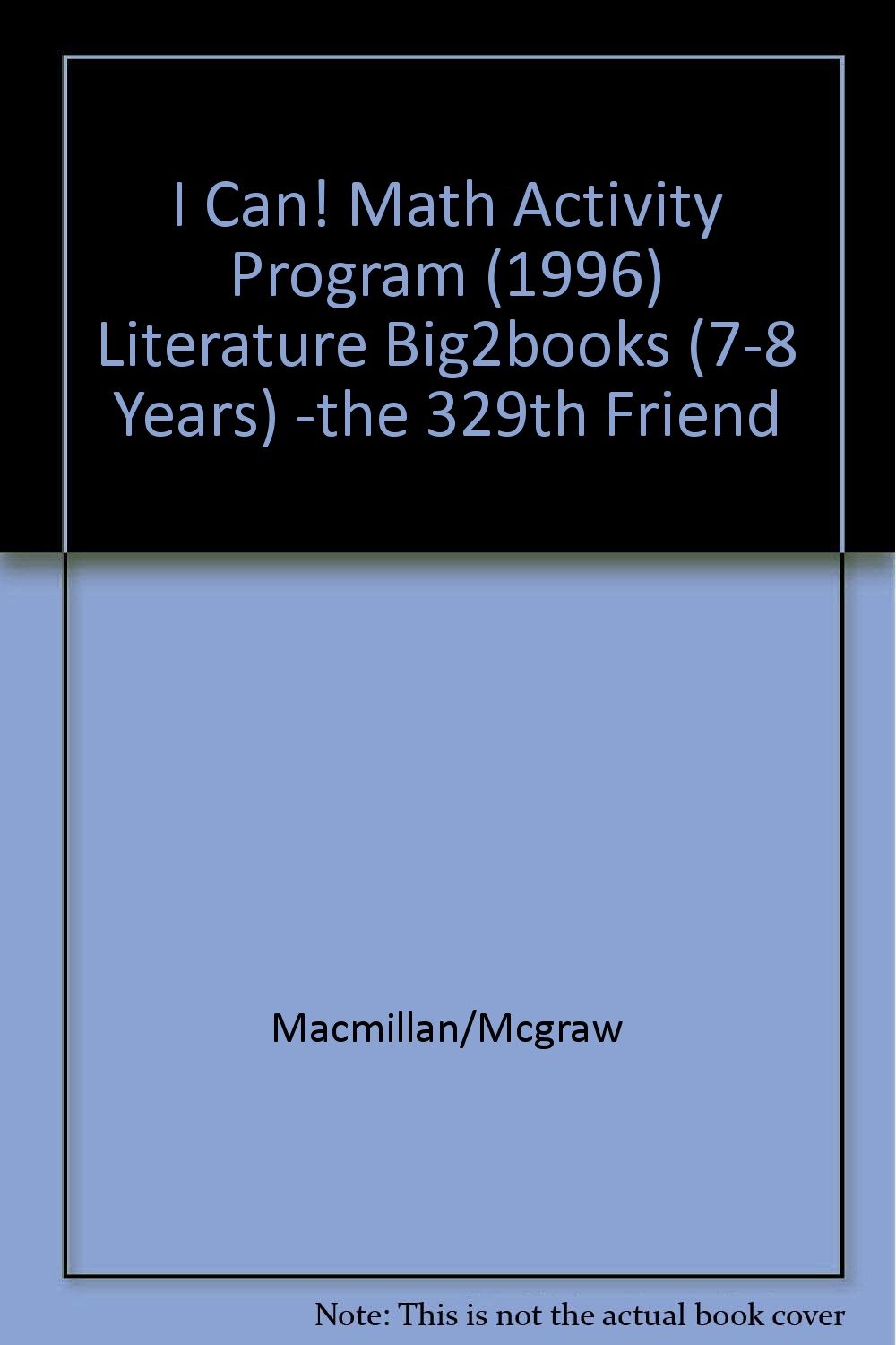 I Can! Math Activity Program (1996) Literature Big2books (7-8 Years) -the 329th Friend