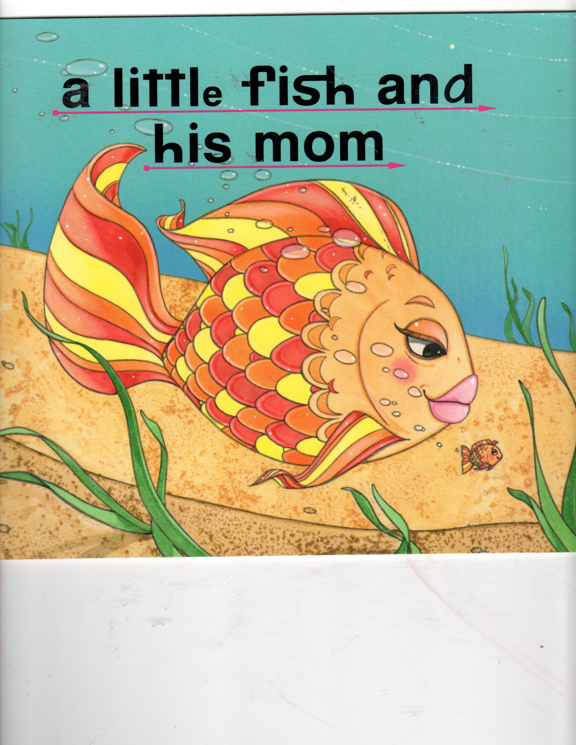 A Little Fish and His Mom: Reading Mastery I