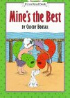 Mine's the Best (My First I Can Read Books Series)