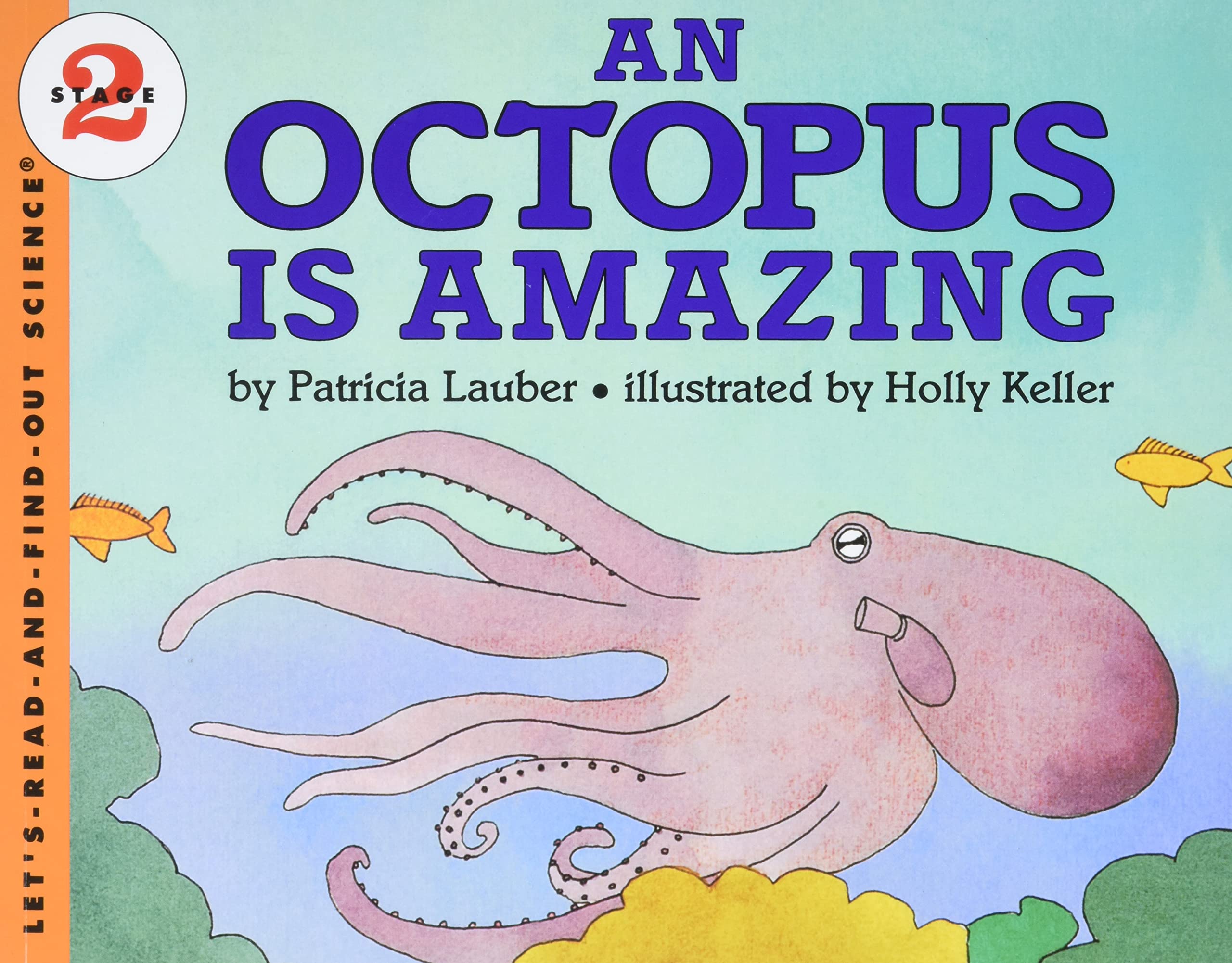 An Octopus Is Amazing (Let's-Read-and-Find-Out Science, Stage 2)