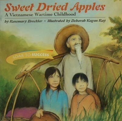 Sweet Dried Apples A Vietnamese Wartime Childhood