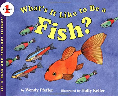 What's It Like to Be a Fish? (Let's-Read-and-Find-Out Science 1)