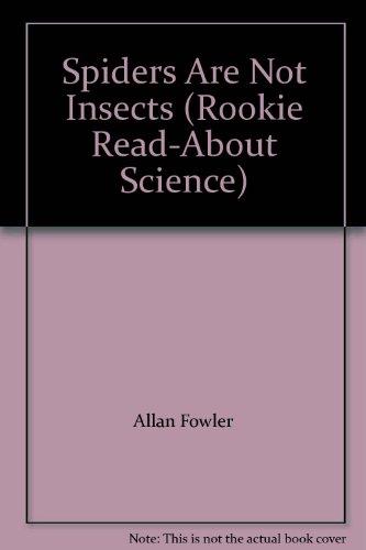 Spiders Are Not Insects (Rookie Read-About Science)