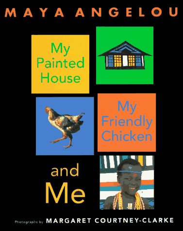 My Painted House, My Friendly Chicken, and Me