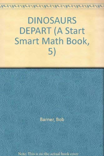 DINOSAURS DEPART (A Start Smart Math Book, 5)