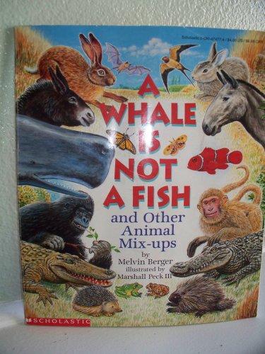 A Whale Is Not a Fish: And Other Animal Mix-Ups