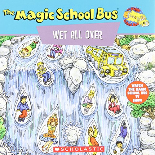 The Magic School Bus Wet All Over: A Book About The Water Cycle