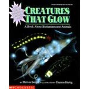 Creatures That Glow: A Book About Bioluminescent Animals