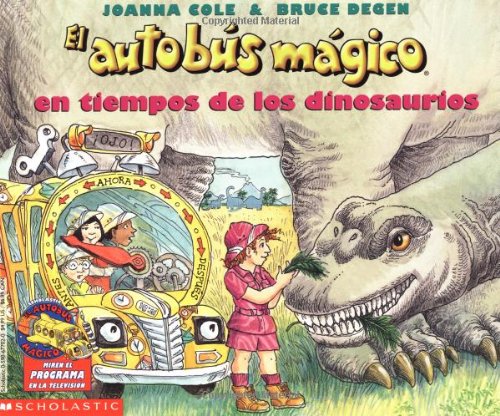 El autobus magico En Tiempos De Los Dinosaurios / The Magic School Bus in the Time of the Dinosaurs (El autobus magico / The Magic School Bus) (Spanish Edition)