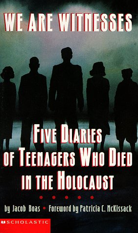 We Are Witnesses: Five Diaries Of Teenagers Who Died In The Holocaust