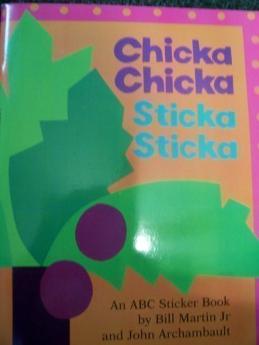 Chicka Chicka Sticka Sticka An ABC Sticker Book