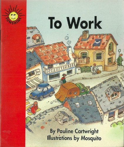 To Work (Sunshine Fiction - Level 1 - Set B)