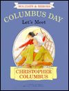 Columbus Day: Let's Meet Christopher Columbus (Holidays & Heroes)