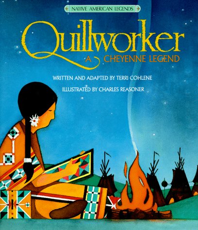 Quillworker : A Cheyenne Legend (Native American Legends)