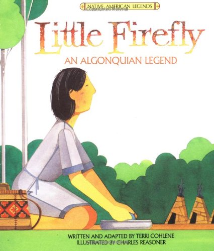 Little Firefly: An Algonquian Legend (Native American Legends)