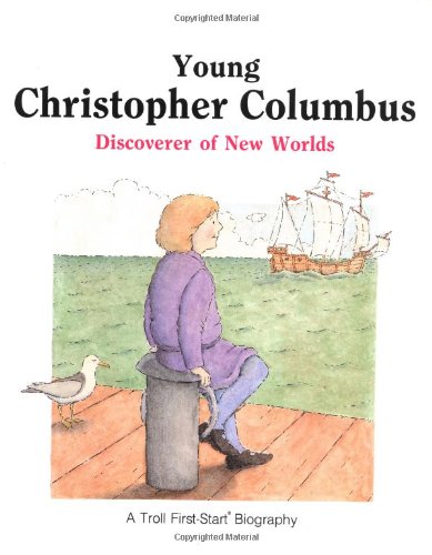 Young Christopher Columbus: Discoverer of New Worlds (First-Start Biographies)