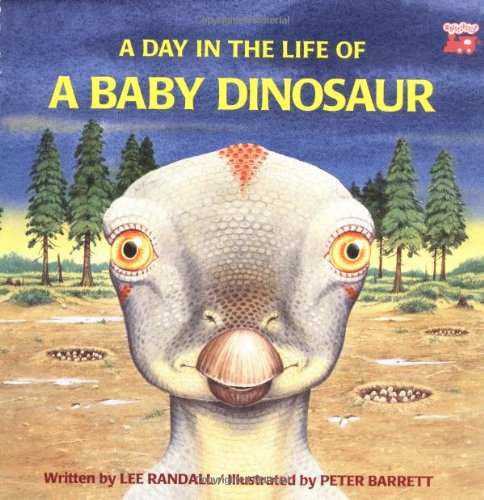 A Day in the Life of a Baby Dinosaur (Nutshell Book)