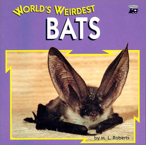 World's Weirdest Bats - Pbk (World's Weirdest Series)