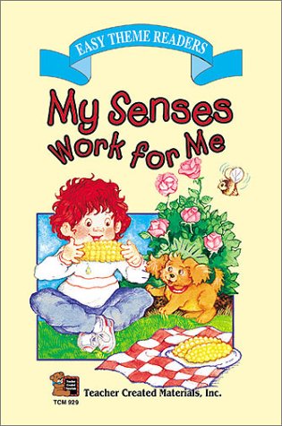 My Senses Work for Me (Easy Theme Readers)