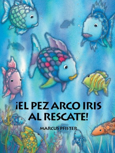 Pez Arco Iris al Rescate (Spanish Edition)