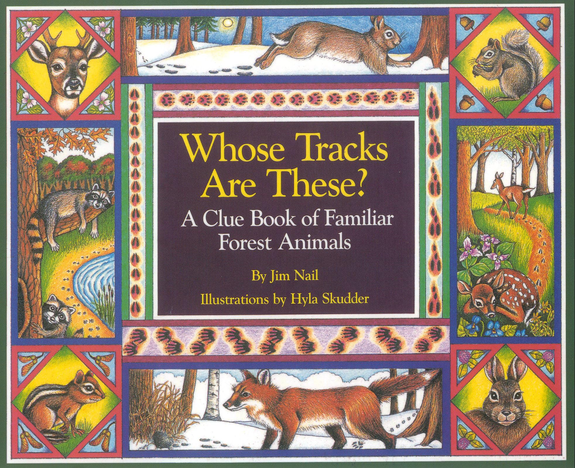Whose Tracks Are These? A Clue Book of Familiar Forest Animals