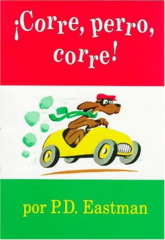 Corre, Perro, Corre! / Go Dog, Go (SPANISH) Corre, Perro, Corre! / Go Dog, Go